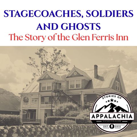 Stagecoaches, Soldiers and Ghosts- The Story of the Glen Ferris Inn