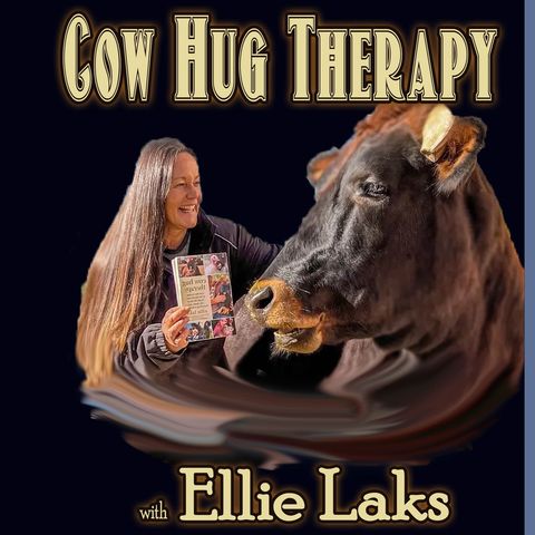 Cow Hug Therapy with Ellie Laks