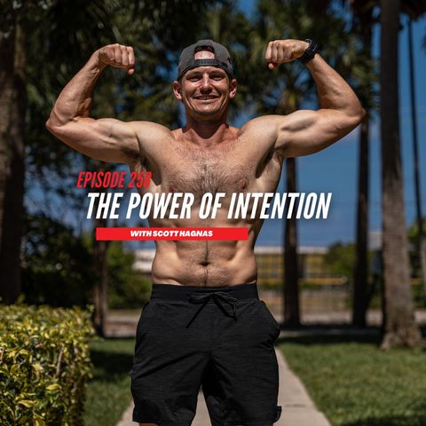 Episode 258: The Power of Intention