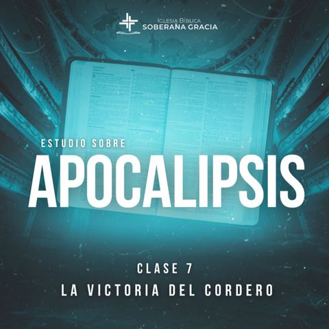 Apocalipsis: clase 7 - Estudio Bíblico