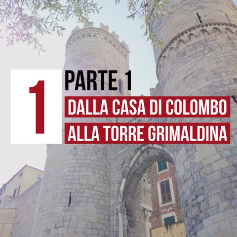 1 parte 1 - [storia] Dalla casa di Colombo a Palazzo Ducale