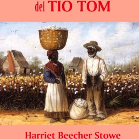 La cabaña del tio Tom - Harriet Beecher Stowe
