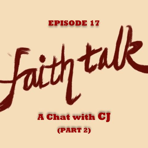 Ep. 17 - A Chat with Saint CJ (PART 2)