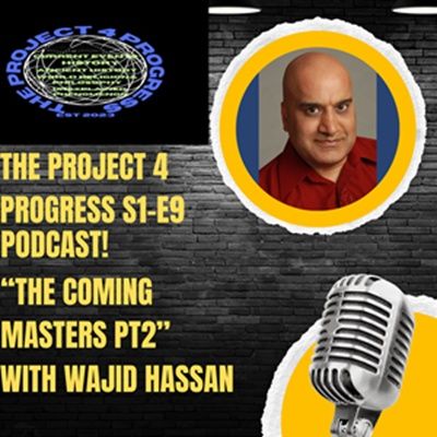 S1-E9 UFO SERIES - THE COMING COSMIC MASTERS PT2 with WAJID HASSAN
