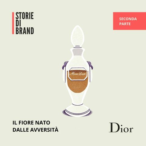 DIOR | Pt.2 | Il fiore nato dalle avversità