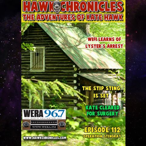 Episode 112 Hawk Chronicles "Operation Stingray"