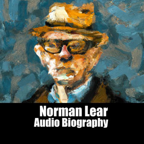 Norman Lear - Television Pioneer and Social Advocate