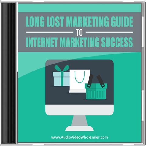 Long Lost Marketing Guide to Internet Marketing Success-Part3