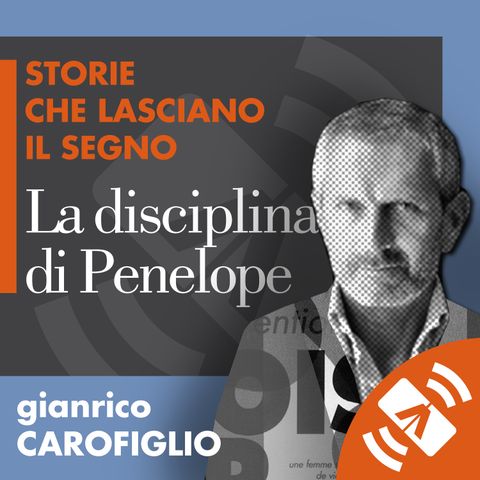 13 > Gianrico CAROFIGLIO "La disciplina di Penelope"