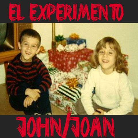 Ep 36 - David Reimer y el experimento John/Joan