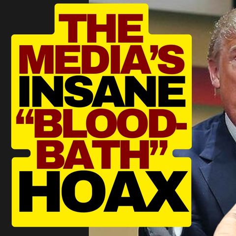 The Media's Shameless Bloodbath Hoax