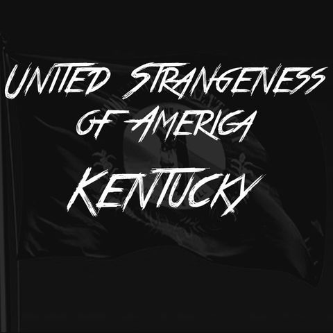 United Strangeness Of America: Kentucky