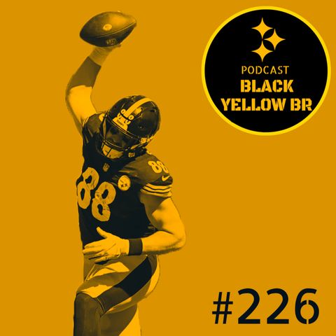 BlackYellowBR 226 - Steelers vs Bengals Semana 3