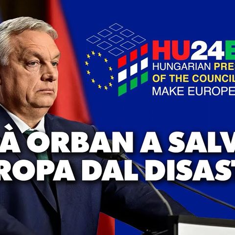 Sarà Orban a salvare l'Europa dal disastro? - Dietro il Sipario - Talk Show