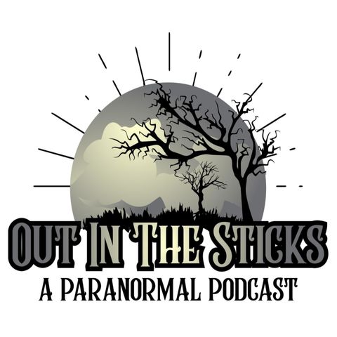 Out In The Sticks - A Paranormal Podcast (Trailer)
