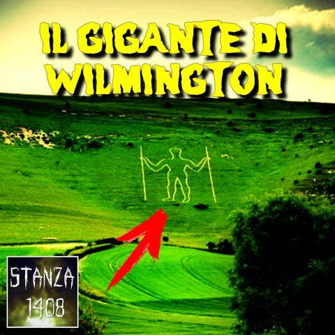 IL GIGANTE DI WILMINGTON (Stanza 1408 Podcast)