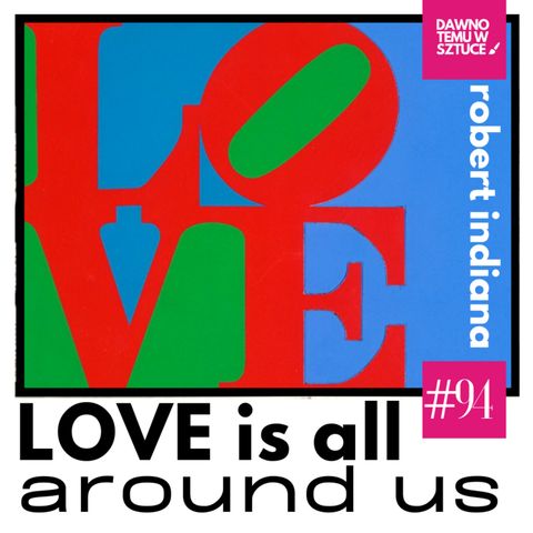 ROBERT INDIANA LOVE is all around US 94