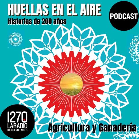 HUELLAS EN EL AIRE- AGRICULTURA Y GANADERIA - Parte 1