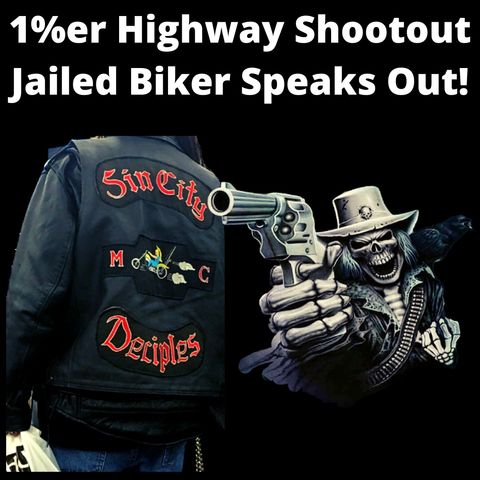 Jailed Biker Speaks Out, 1%er Highway Shootout (Sin City - Thug Riders)