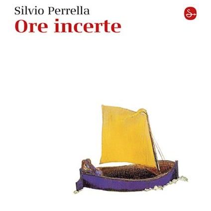 Silvio Perrella "Ore incerte"