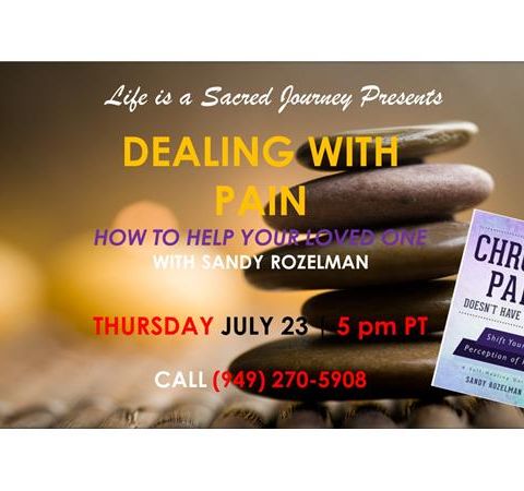 S5:E4 - Sandy Rozelman: Dealing with Pain - How to Help Your Loved One