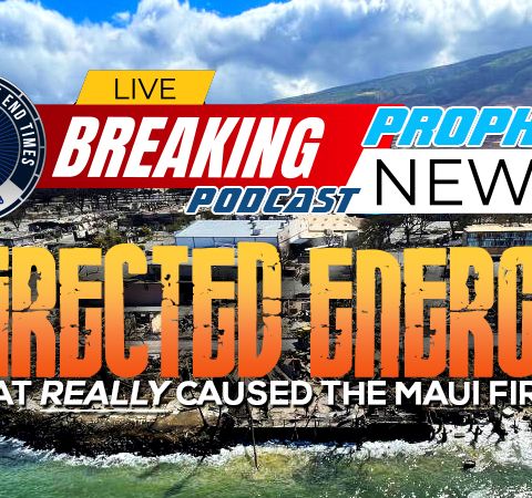 Did Directed Energy Weapons Start The Wildfires That Destroyed The Island Of Maui?