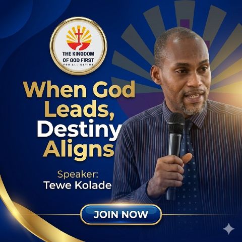 WHEN GOD LEADS, DESTINY ALIGNS