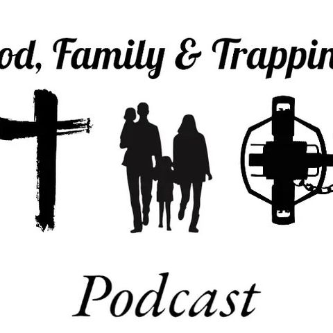 God, Family & Trapping - Episode #4