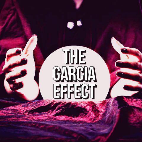 48: The Garcia Effect