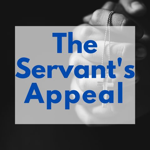 The Servant's Appeal