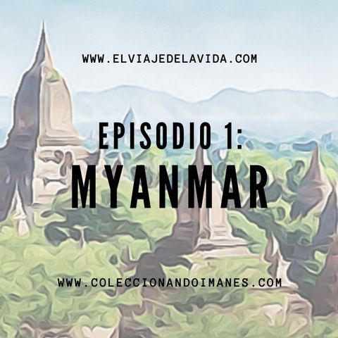 Episodio 1 - Guía de viaje de Myanmar