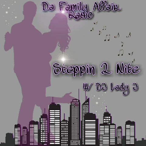 DFAR... Steppin 2 Nite ..W/ DJ Lady J  10-21-2020