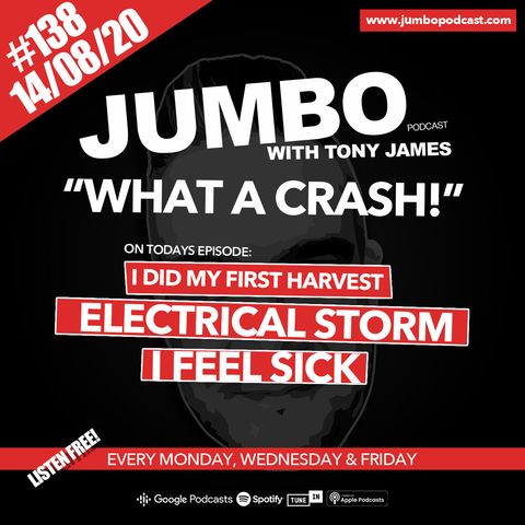 Jumbo Ep:138 - 14.08.20 - What A Crash!