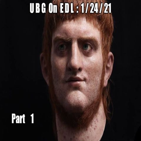 UBG On EDL : 1/24/21 - Part  1