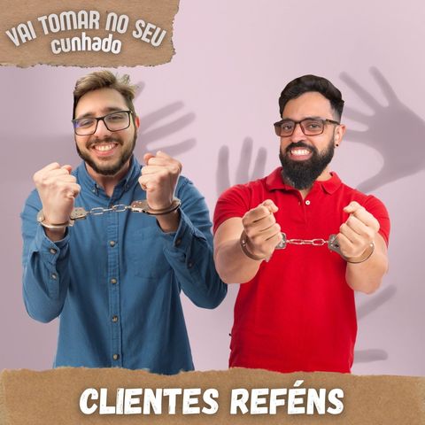 69 – Clientes reféns
