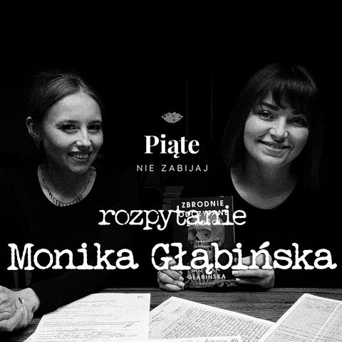 Monika Głąbińska | Bać należy się żywych, nie zmarłych | ROZPYTANIE cykl rozmów