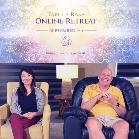 Closing Session - Tabula Rasa Online Retreat with David Hoffmeister and Frances Xu  - September 2021