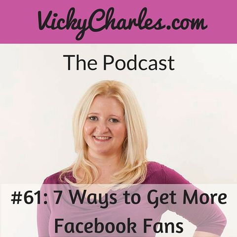 #61: 7 Ways to Get More Facebook Fans