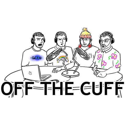 Off the Cuff – Geek Bucketlist – @ SCP21