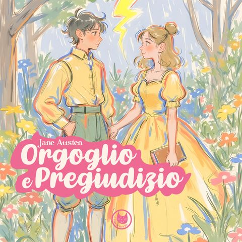 Orgoglio e Pregiudizio | Fiabe per bambini | I classici dell'amore raccontati ai bambini | SPECIALE SAN VALENTINO