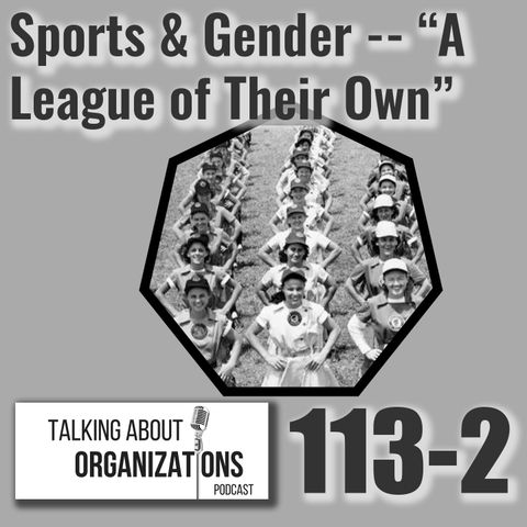 113: Sports & Gender -- "A League of Their Own" (Part 2)