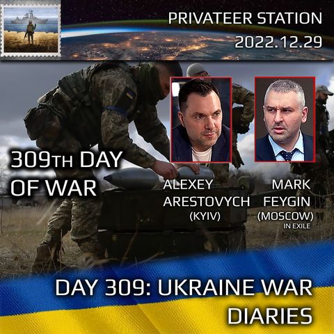 War Day 309: Ukraine War Chronicles with Alexey Arestovych & Mark Feygin