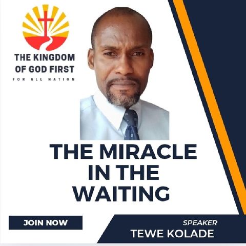 THE MIRACLE IN THE WAITING