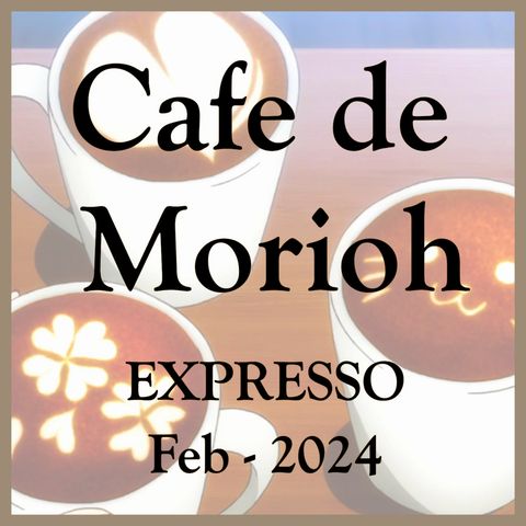 El café de Morioh | Espresso | Febrero 2024