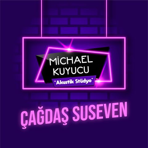 Michael Kuyucu ile Akustik Stüdyo - Çağdaş Suseven