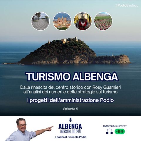 Ep. 5 - Turismo Albenga, dalla coraggiosa scelta di Rosy Guarnieri al potenziale della zona mare