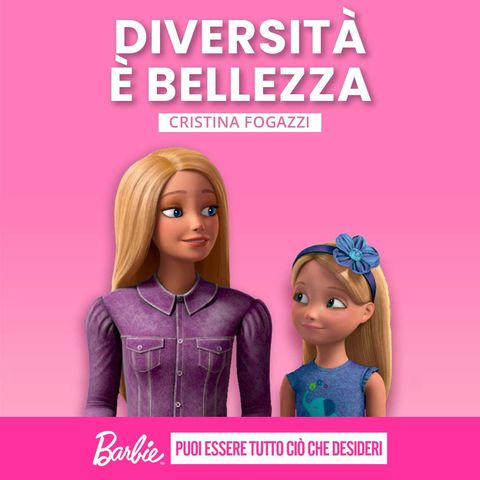 Barbie – Diversità è bellezza – Cristina Fogazzi