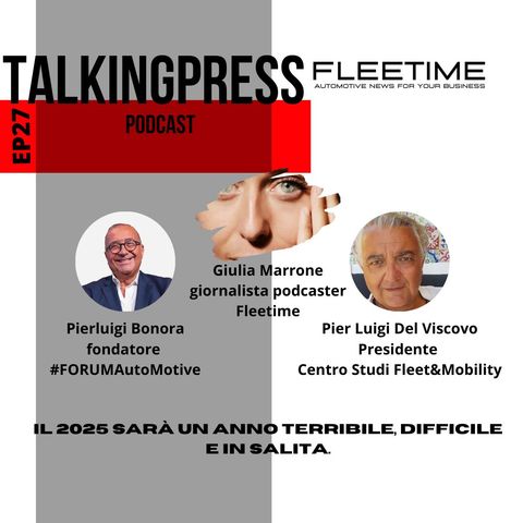 TalkingPress Ep27 - Il 2025 sarà un anno terribile, difficile e in salita.