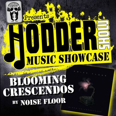 Ep. 234 Music Showcase: Blooming Crescendos by Noise Floor