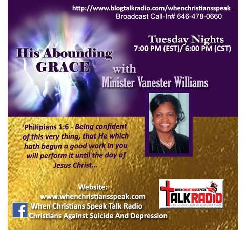 His Abounding Grace With Minister Vanester Williams:  Fear Not!!